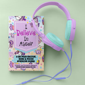I Believe In Myself: A Girl Power Gratitude, Doodle and Positive Affirmation Journal