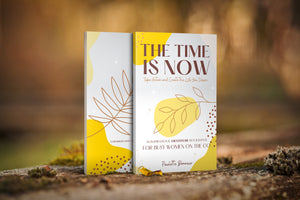 The Time Is Now: Take Action and Create the Life You Desire, an Inspirational Gratitude Dot Journal for Busy Women on the Go